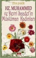 Hz. Muhammed ve Devri Saadetin Müslüman Kadinlari - Sakir, Ziya