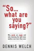 So...What Are You Saying? So...What Are You Saying?