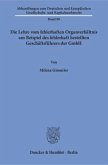 Die Lehre vom fehlerhaften Organverhältnis am Beispiel des fehlerhaft bestellten Geschäftsführers der GmbH