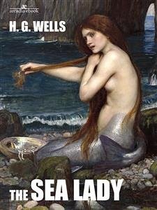 The Sea Lady (eBook, ePUB) - G. Wells, H.