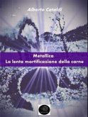 Metallica: la lenta mortificazione della carne (eBook, ePUB)