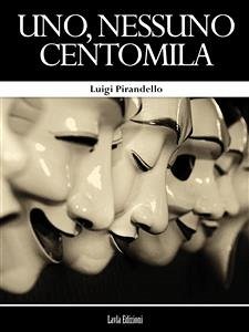Uno, nessuno centomila (eBook, ePUB) - Pirandello, Luigi