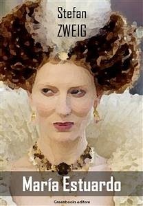 María Estuardo (eBook, ePUB) - Zweig, Stefan