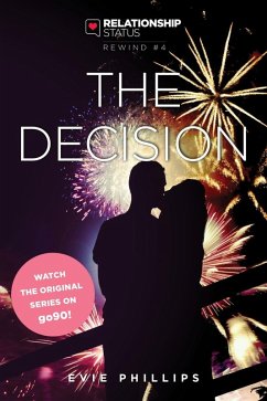 Relationship Status Rewind #4: The Decision (eBook, ePUB) - Phillips, Evie