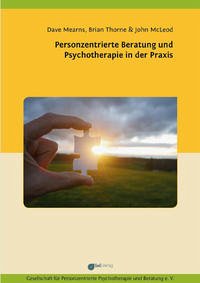 Personzentrierte Beratung und Psychotherapie in der Praxis - Dave, Mearns; Brian, Thorne; John, McLeod