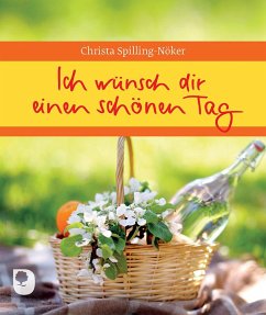 Ich wünsch dir einen schönen Tag - Spilling-Nöker, Christa