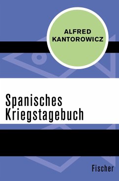 Spanisches Kriegstagebuch - Kantorowicz, Alfred