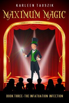 Cover Maximum Magic: The Infatuation Infection (eBook, ePUB)