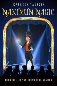 Cover Maximum Magic: The Save Our School Summer (eBook, ePUB)
