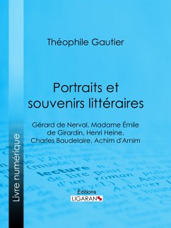 Portraits et souvenirs littéraires (eBook, ePUB) - Gautier, Théophile