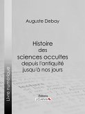 Histoire des sciences occultes depuis l'antiquité jusqu'à nos jours (eBook, ePUB)