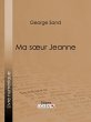 Ma soeur Jeanne (eBook, ePUB) - Bild 1
