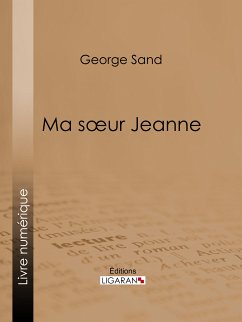 Ma soeur Jeanne (eBook, ePUB) - Sand, George
