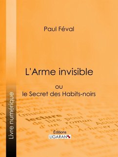 L'Arme invisible (eBook, ePUB) - Féval, Paul