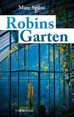 Robins Garten (eBook, ePUB) - Späni, Marc