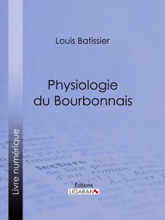 Physiologie du Bourbonnais (eBook, ePUB) - Batissier, Louis