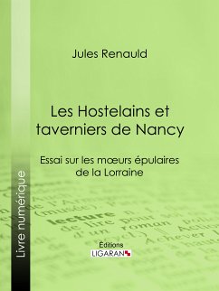 Les Hostelains et taverniers de Nancy (eBook, ePUB) - Renauld, Jules