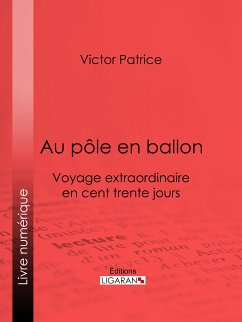 Au pôle en ballon (eBook, ePUB) - Patrice, Victor