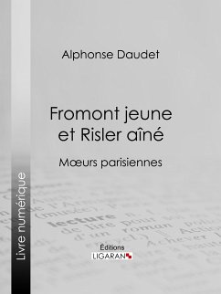 Fromont jeune et Risler aîné (eBook, ePUB) - Daudet, Alphonse