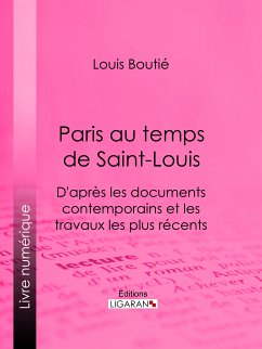 Paris au temps de Saint-Louis (eBook, ePUB) - Boutié, Louis