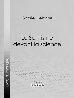 Le Spiritisme devant la science (eBook, ePUB) - Delanne, Gabriel