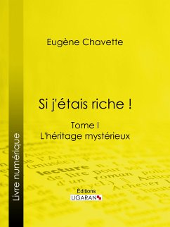 Si j'étais riche ! (eBook, ePUB) - Chavette, Eugène