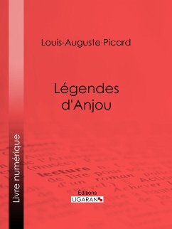 Légendes d'Anjou (eBook, ePUB) - Picard, Louis-Auguste