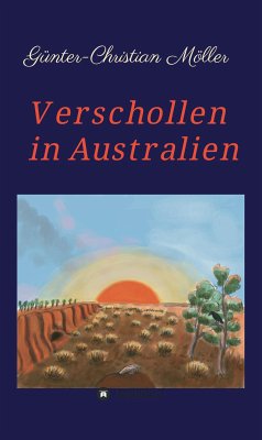 Verschollen in Australien (eBook, ePUB) - Möller, Günter-Christian