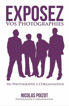Exposez vos photographies (eBook, ePUB) - Poizot, Nicolas