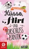 Küsse, Flirt & Torschusspanik (eBook, ePUB)