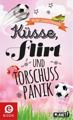 Küsse, Flirt & Torschusspanik (eBook, ePUB) - Zimmermann, Irene