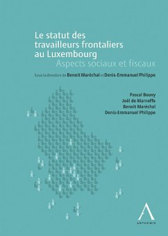 Le statut des travailleurs frontaliers au Luxembourg (eBook, ePUB) - Collectif; Anthemis