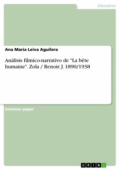 Análisis fílmico-narrativo de &quote;La bête humaine&quote;.Zola / Renoir. J. 1890/1938 (eBook, PDF)