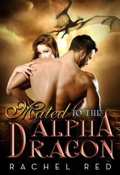 Mated To The Alpha Dragon (BWWM Romance) (eBook, ePUB) - Collins, Sasha; Red, Rachel