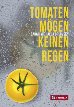 Tomaten mögen keinen Regen (eBook, ePUB) - Orlovský, Sarah Michaela