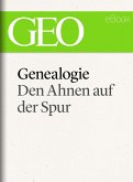 Genealogie: Den Ahnen auf der Spur (GEO eBook Single) (eBook, ePUB)