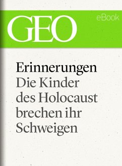 Erinnerungen: Die Kinder des Holocaust brechen ihr Schweigen (GEO eBook) (eBook, ePUB)