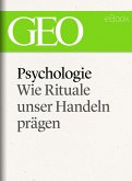 Psychologie: Wie Rituale unser Handeln pra¨gen (GEO eBook Single) (eBook, ePUB)