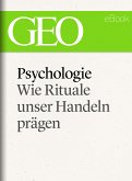 Psychologie: Wie Rituale unser Handeln pra¨gen (GEO eBook Single) (eBook, ePUB)