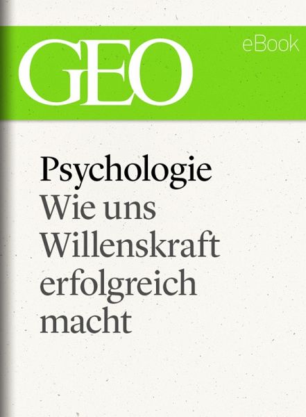 Psychologie: Wie uns Willenskraft erfolgreich macht (eBook, ePUB)
