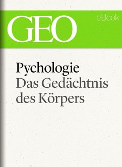 Psychologie: Das Gedächtnis des Körpers (GEO eBook Single) (eBook, ePUB) Cover Psychologie: Das Gedächtnis des Körpers (GEO eBook Single) (eBook, ePUB)