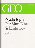 Psychologie: Der Mut. Eine riskante Tugend (GEO eBook Single) (eBook, ePUB)
