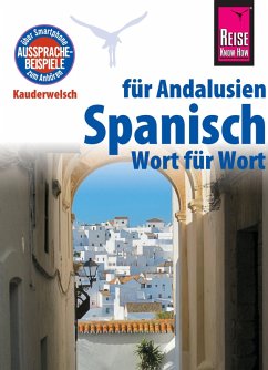 Reise Know-How Sprachführer Spanisch für Andalusien - Wort für Wort: Kauderwelsch-Band 185 (eBook, PDF) - Müller, Rüdiger; Outón, F. Gallego