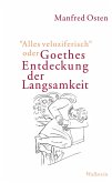 &quote;Alles veloziferisch&quote; oder Goethes Entdeckung der Langsamkeit (eBook, ePUB)
