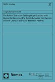 The Role of Standard-Setting Organizations with Regard to Balancing the Rights Between the Owners and the Users of Standard-Essential Patents (eBook, PDF)