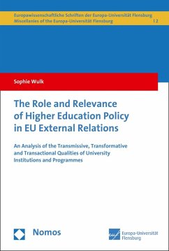 The Role and Relevance of Higher Education Policy in EU External Relations (eBook, PDF) - Wulk, Sophie