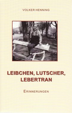 Cover Leibchen, Lutscher, Lebertran (eBook, ePUB)