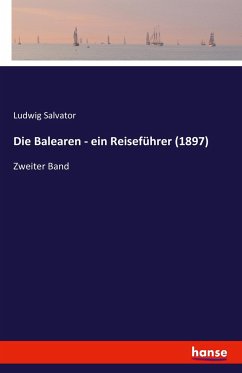 Die Balearen - ein Reiseführer (1897) - Ludwig Salvator, Erzherzog von Österreich