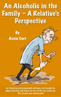 An Alcoholic in the Family - A Relative's Perspective (eBook, ePUB) - Carr, Annie