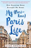 My (Part-Time) Paris Life (eBook, ePUB) My (Part-Time) Paris Life (eBook, ePUB)